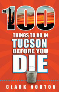 The colorful cover of 100 Things to Do in Tucson Before You Di