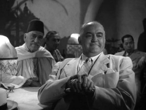 Sydney Greenstreet in "Casablanca." Peter Lorre was in it, too. 